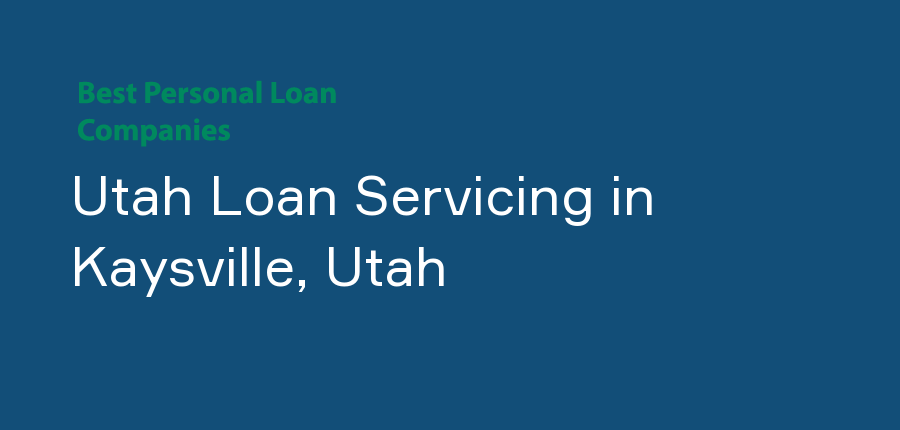 Utah Loan Servicing in Utah, Kaysville