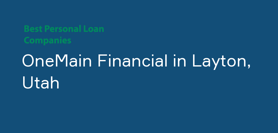 OneMain Financial in Utah, Layton