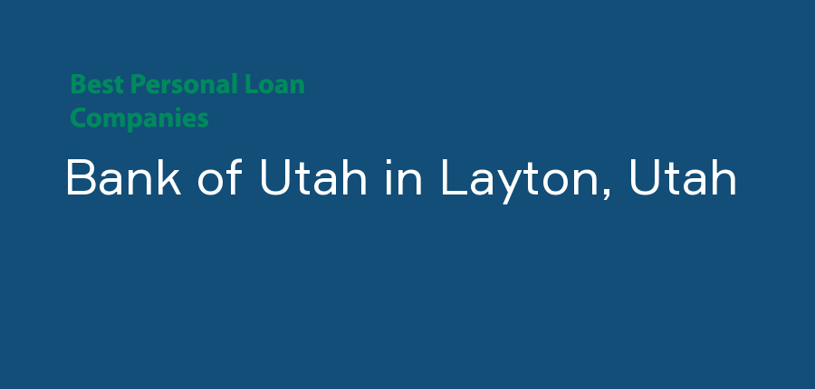 Bank of Utah in Utah, Layton