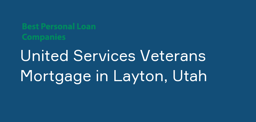 United Services Veterans Mortgage in Utah, Layton