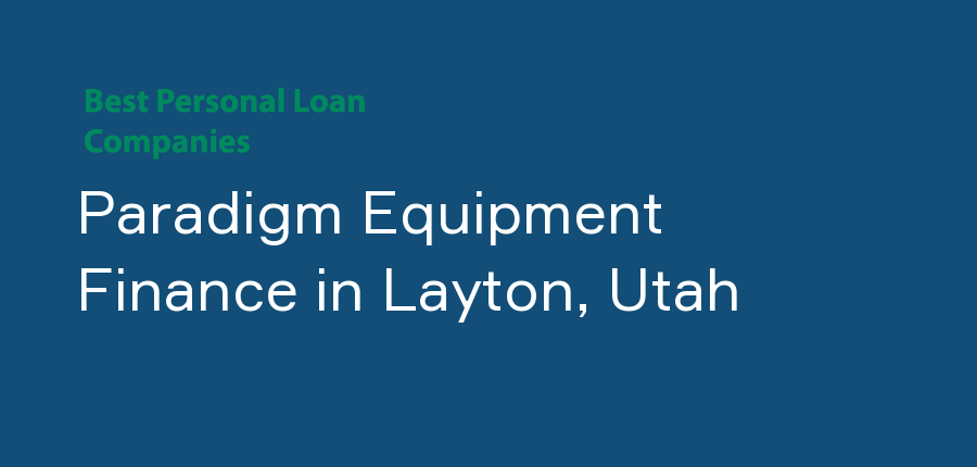 Paradigm Equipment Finance in Utah, Layton