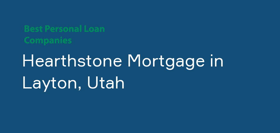 Hearthstone Mortgage in Utah, Layton