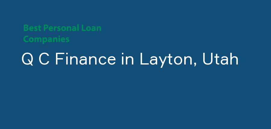 Q C Finance in Utah, Layton