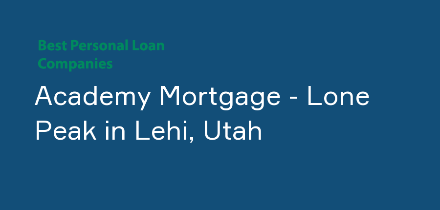Academy Mortgage - Lone Peak in Utah, Lehi
