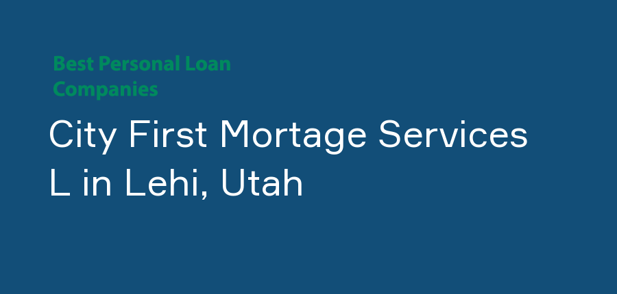 City First Mortage Services L in Utah, Lehi