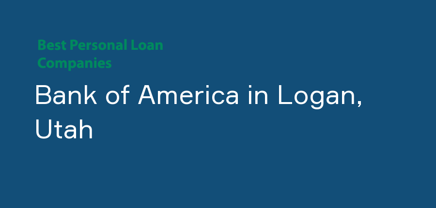 Bank of America in Utah, Logan