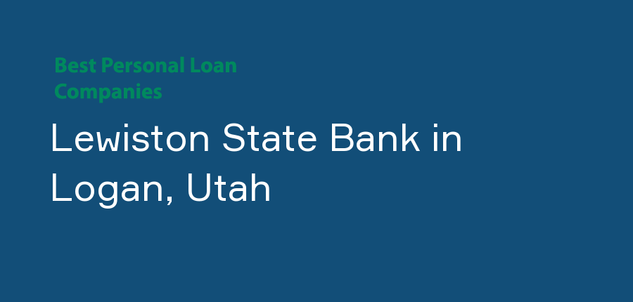 Lewiston State Bank in Utah, Logan