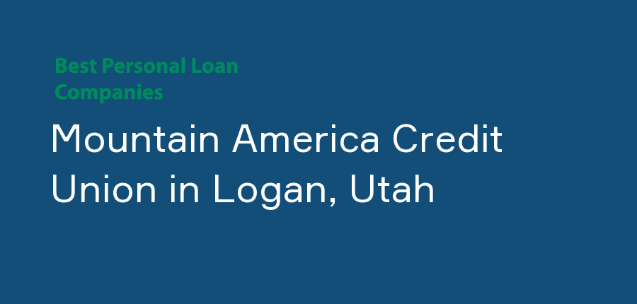 Mountain America Credit Union in Utah, Logan
