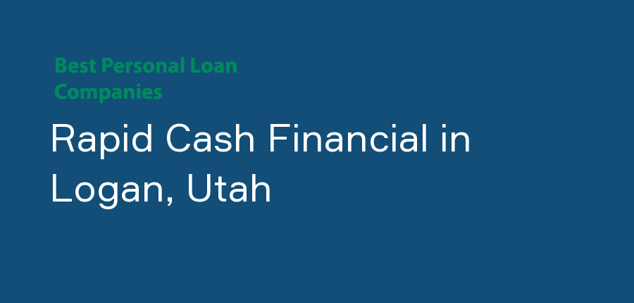 Rapid Cash Financial in Utah, Logan