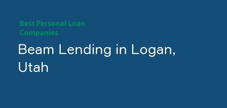 Beam Lending in Utah, Logan