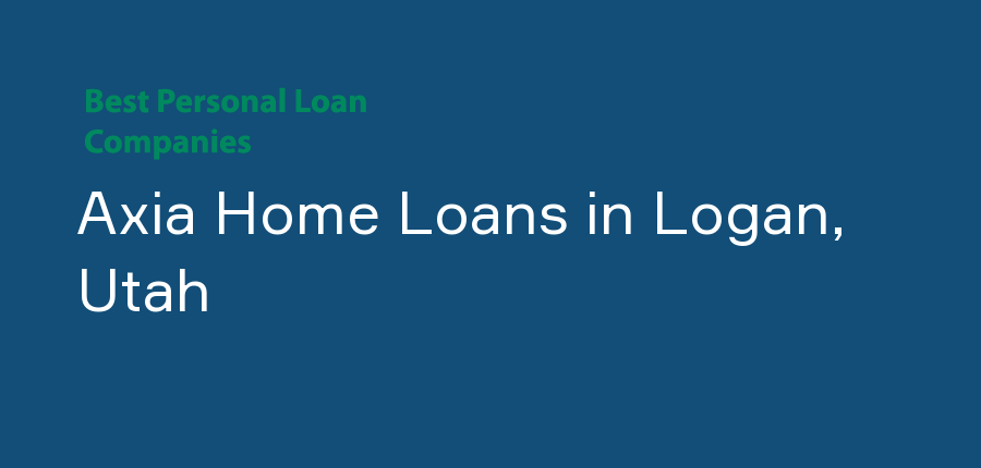 Axia Home Loans in Utah, Logan