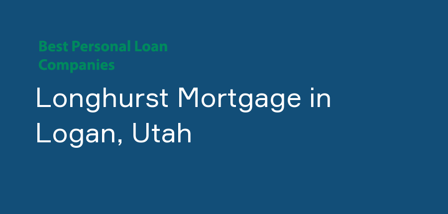 Longhurst Mortgage in Utah, Logan