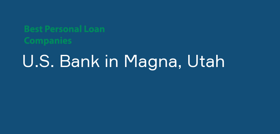 U.S. Bank in Utah, Magna
