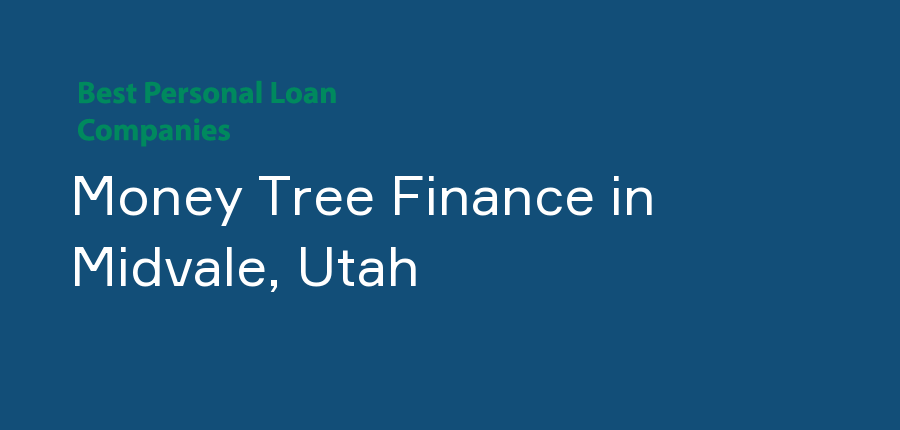 Money Tree Finance in Utah, Midvale