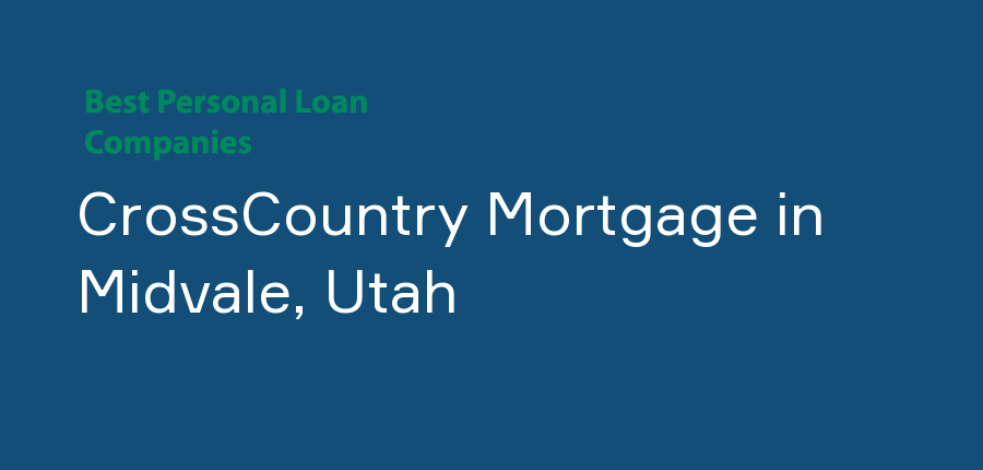 CrossCountry Mortgage in Utah, Midvale