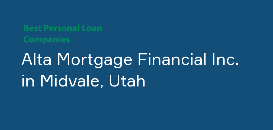 Alta Mortgage Financial Inc. in Utah, Midvale