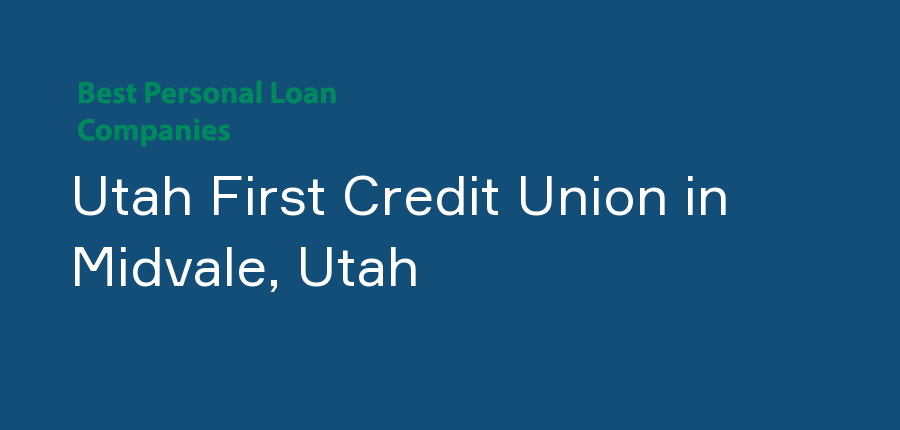 Utah First Credit Union in Utah, Midvale