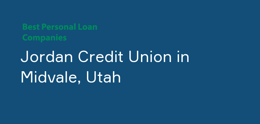 Jordan Credit Union in Utah, Midvale