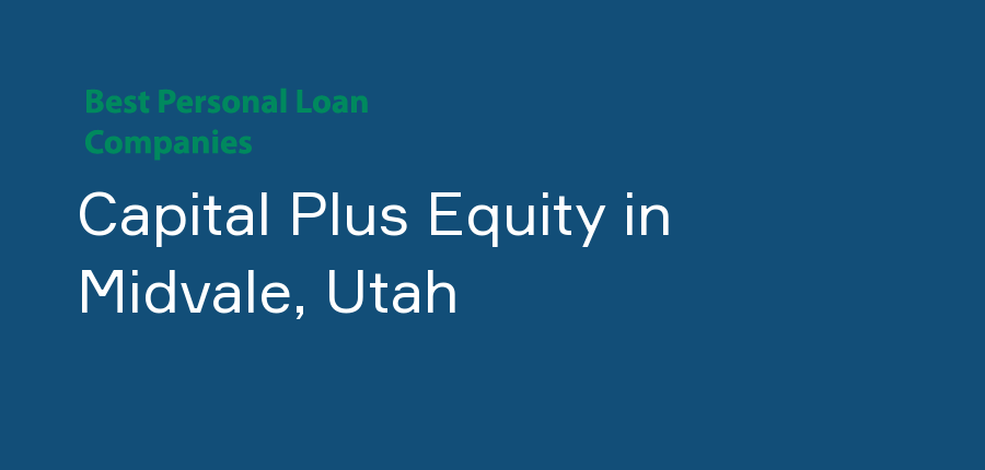 Capital Plus Equity in Utah, Midvale