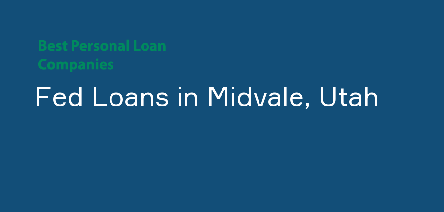 Fed Loans in Utah, Midvale