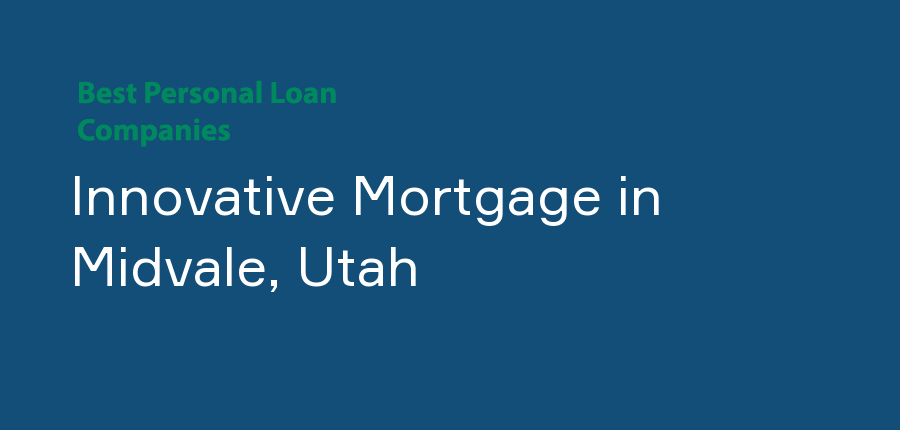 Innovative Mortgage in Utah, Midvale