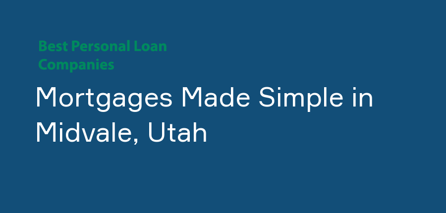 Mortgages Made Simple in Utah, Midvale