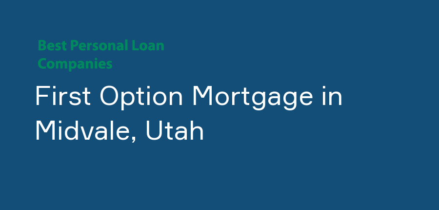 First Option Mortgage in Utah, Midvale