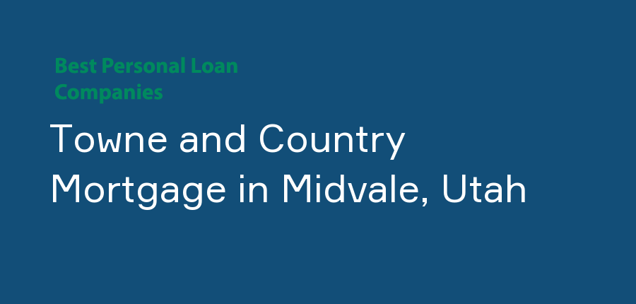 Towne and Country Mortgage in Utah, Midvale