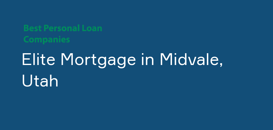 Elite Mortgage in Utah, Midvale