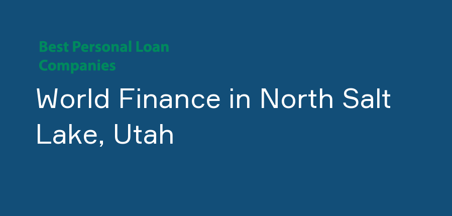 World Finance in Utah, North Salt Lake