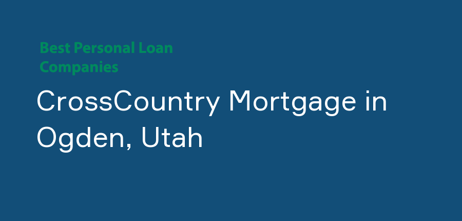 CrossCountry Mortgage in Utah, Ogden