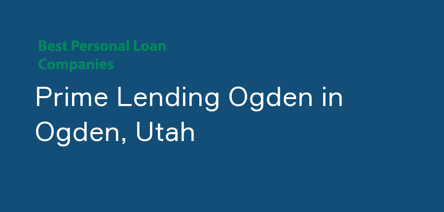 Prime Lending Ogden in Utah, Ogden