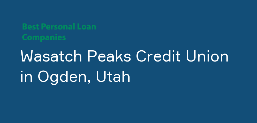 Wasatch Peaks Credit Union in Utah, Ogden