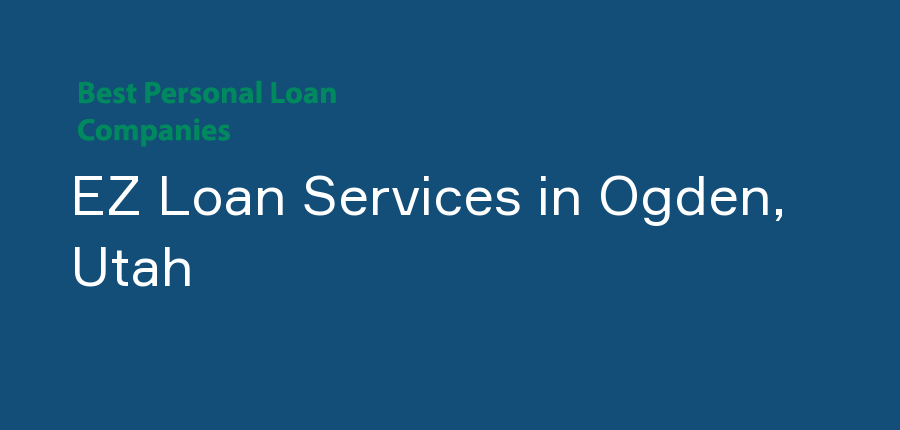 EZ Loan Services in Utah, Ogden