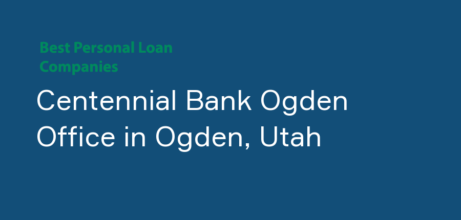 Centennial Bank Ogden Office in Utah, Ogden