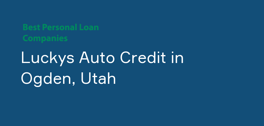 Luckys Auto Credit in Utah, Ogden