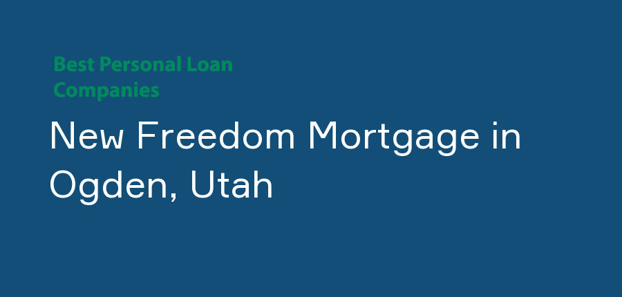 New Freedom Mortgage in Utah, Ogden