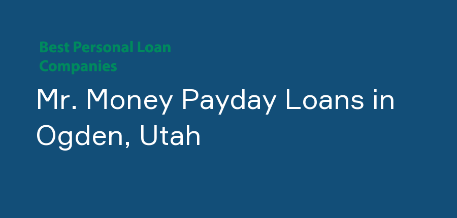 Mr. Money Payday Loans in Utah, Ogden