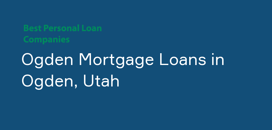 Ogden Mortgage Loans in Utah, Ogden