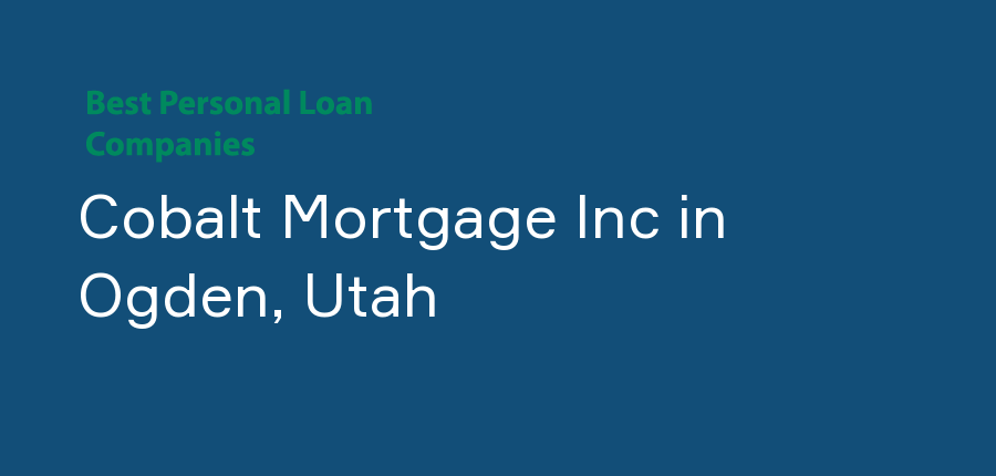 Cobalt Mortgage Inc in Utah, Ogden