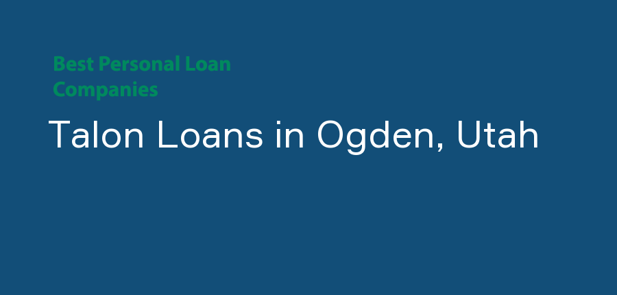 Talon Loans in Utah, Ogden