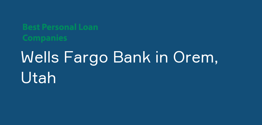 Wells Fargo Bank in Utah, Orem