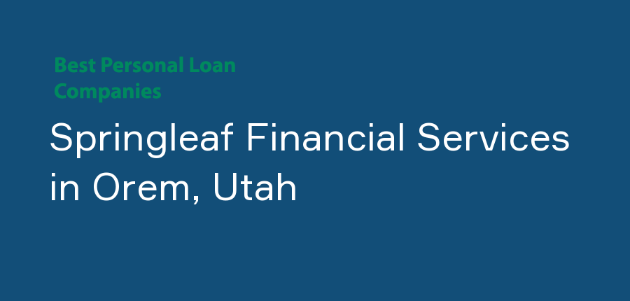 Springleaf Financial Services in Utah, Orem