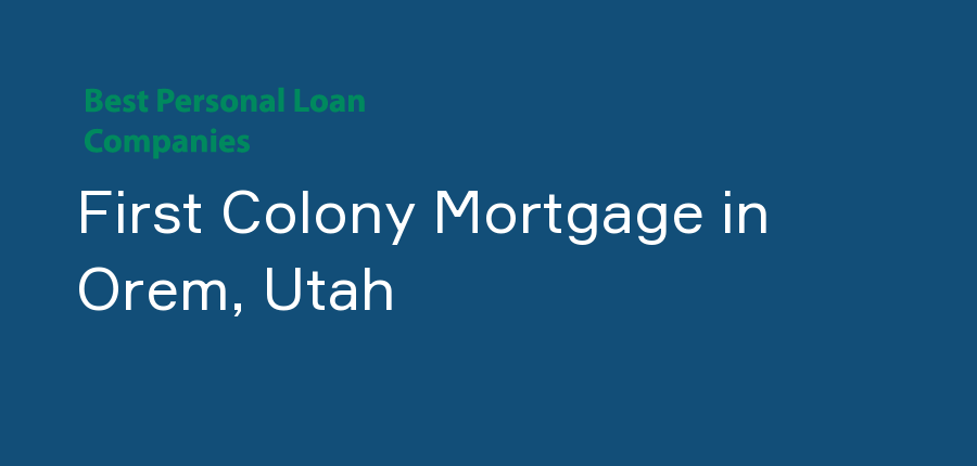 First Colony Mortgage in Utah, Orem
