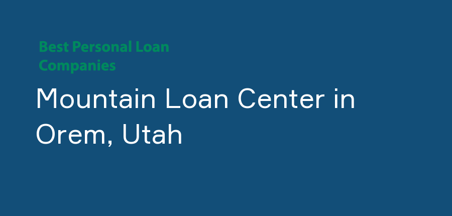 Mountain Loan Center in Utah, Orem