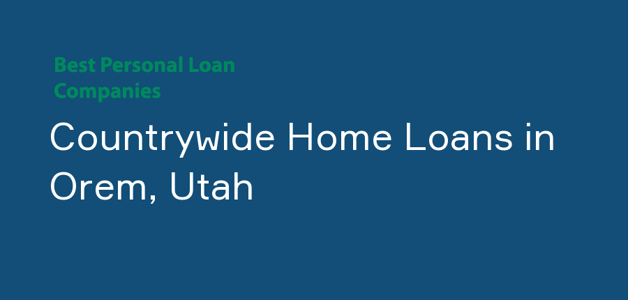 Countrywide Home Loans in Utah, Orem