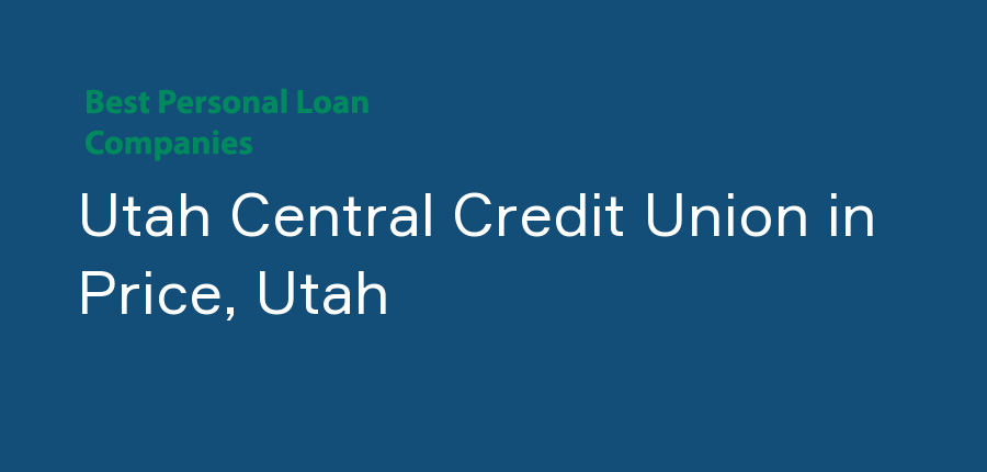 Utah Central Credit Union in Utah, Price