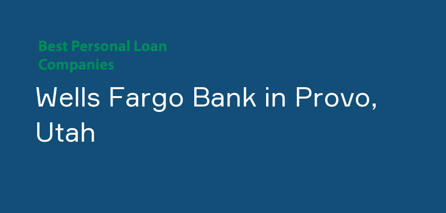 Wells Fargo Bank in Utah, Provo