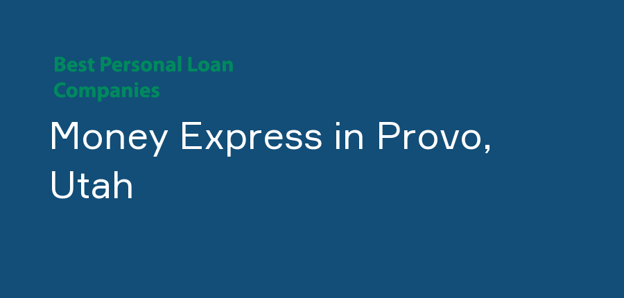 Money Express in Utah, Provo