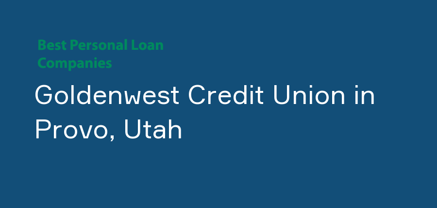 Goldenwest Credit Union in Utah, Provo